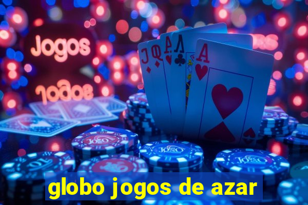 globo jogos de azar