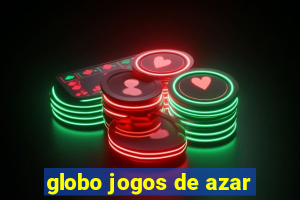 globo jogos de azar