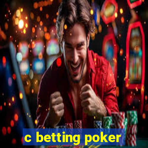 c betting poker