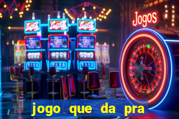 jogo que da pra ganhar dinheiro