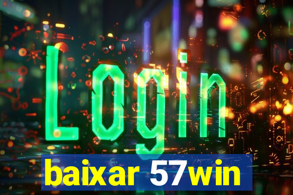 baixar 57win