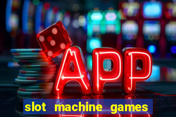 slot machine games with bonus