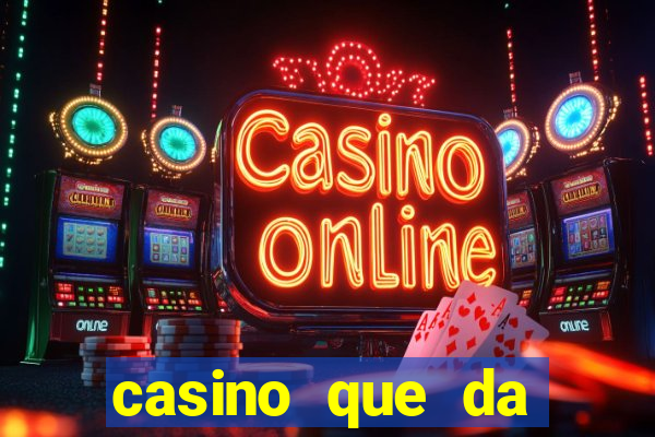 casino que da bonus sem deposito