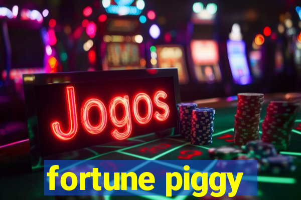 fortune piggy