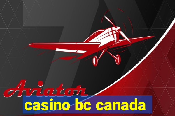 casino bc canada