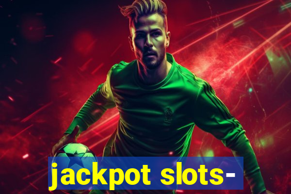 jackpot slots-