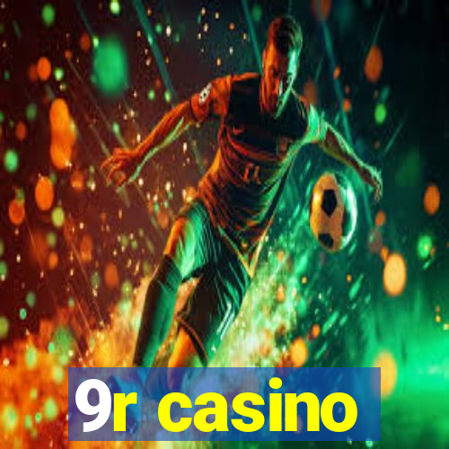 9r casino