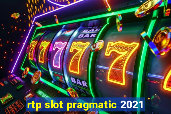 rtp slot pragmatic 2021