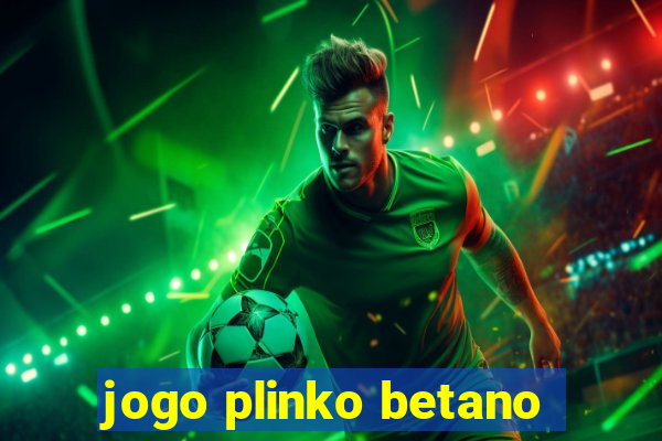 jogo plinko betano