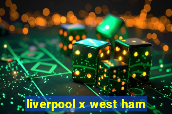 liverpool x west ham