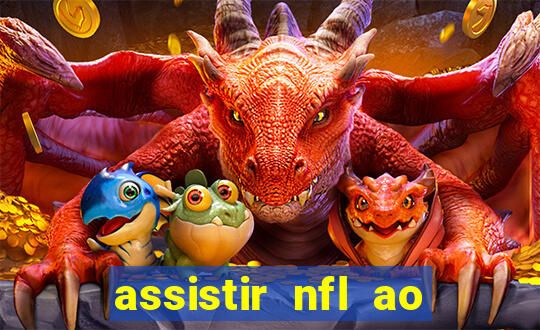 assistir nfl ao vivo gratis