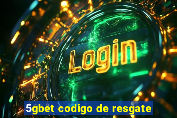 5gbet codigo de resgate