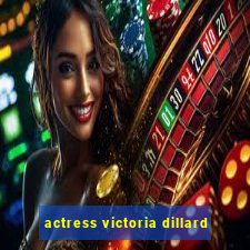 actress victoria dillard