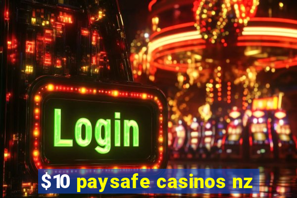 $10 paysafe casinos nz