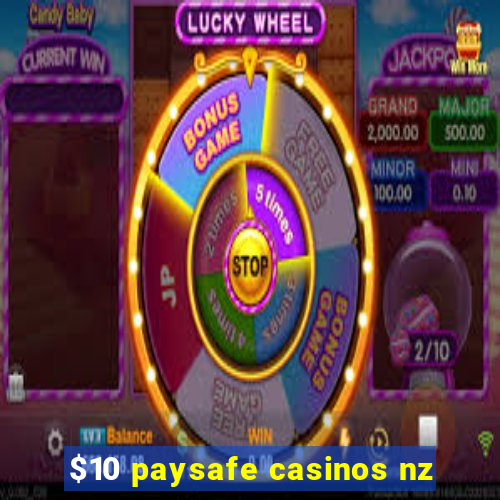 $10 paysafe casinos nz