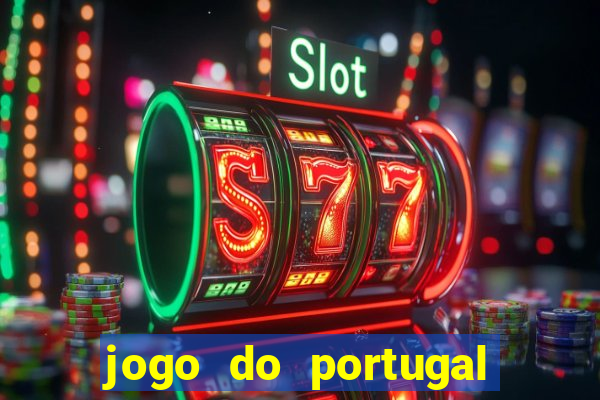 jogo do portugal onde assistir