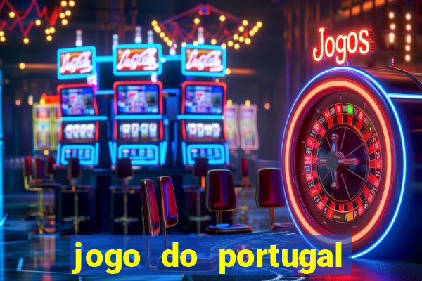 jogo do portugal onde assistir