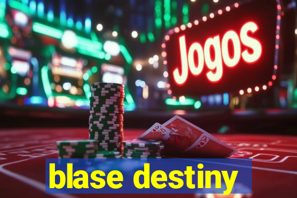 blase destiny