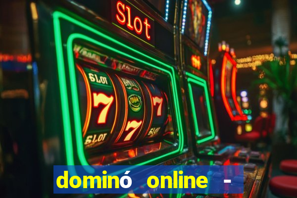 dominó online - jogo clássico