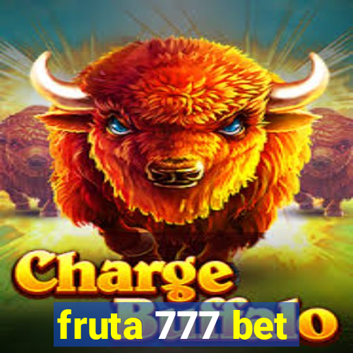 fruta 777 bet