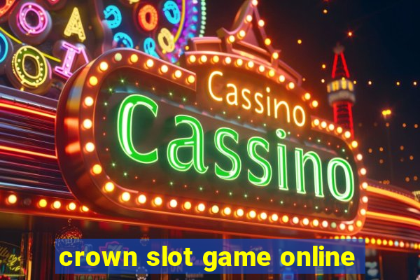 crown slot game online