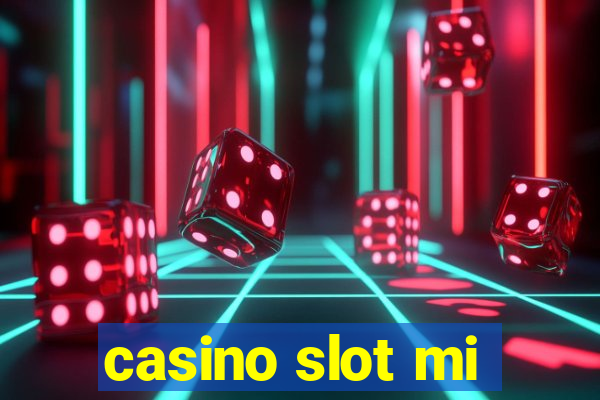 casino slot mi