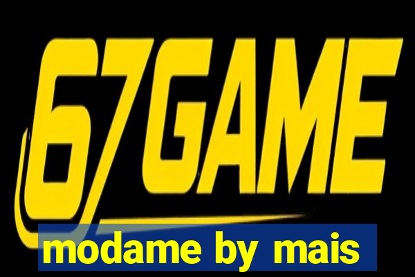 modame by mais