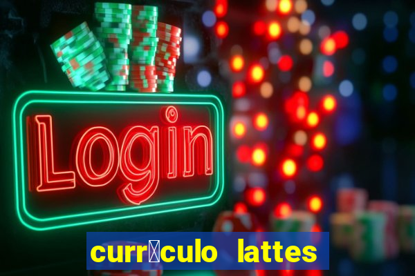 curr铆culo lattes oq 茅