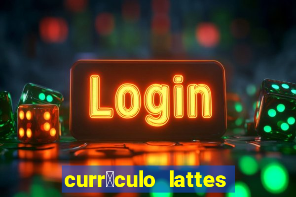 curr铆culo lattes oq 茅