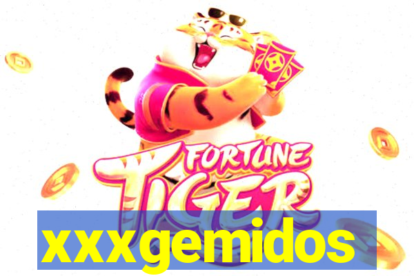 xxxgemidos