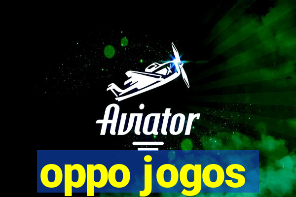 oppo jogos