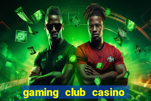 gaming club casino sign up