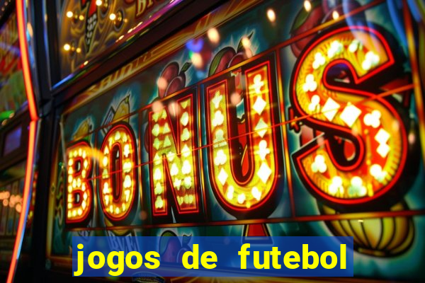 jogos de futebol para apostar