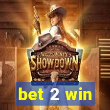 bet 2 win