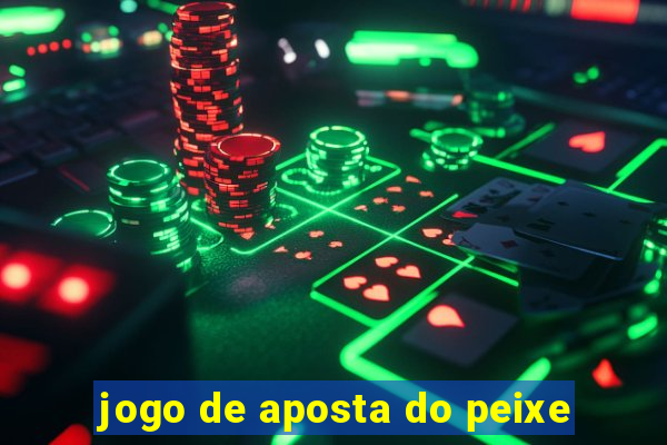 jogo de aposta do peixe