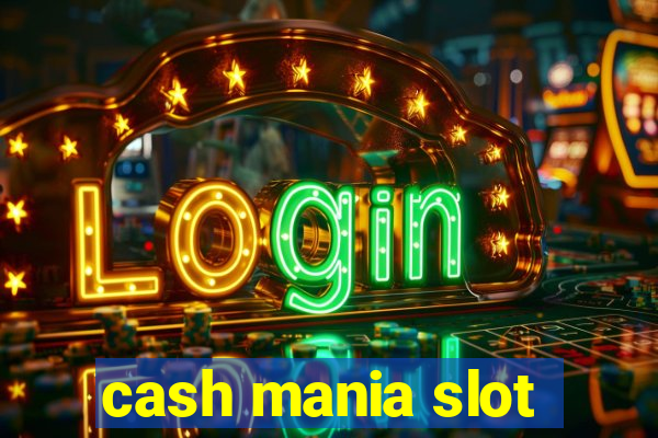 cash mania slot