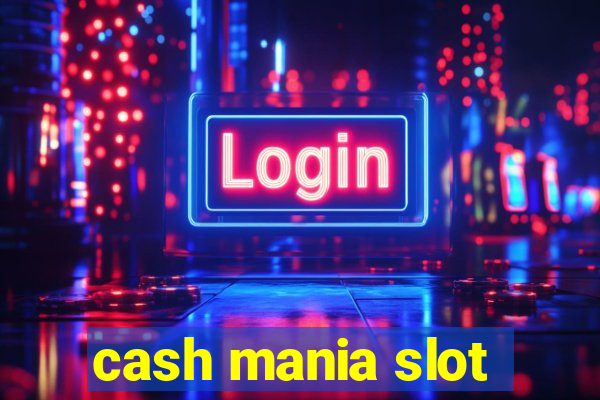 cash mania slot