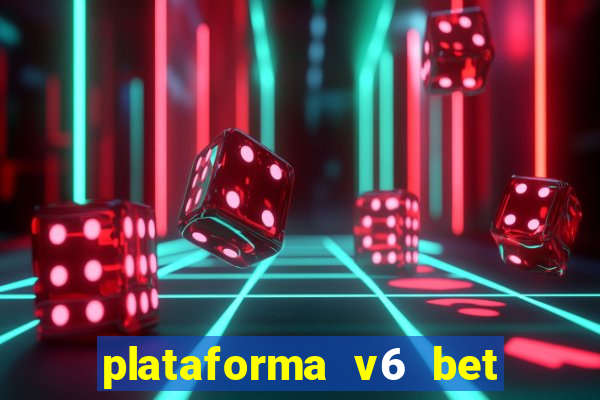 plataforma v6 bet paga mesmo