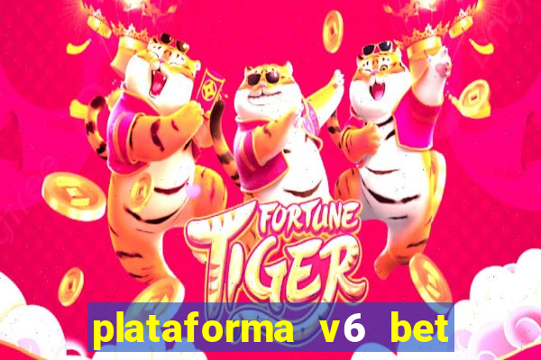 plataforma v6 bet paga mesmo