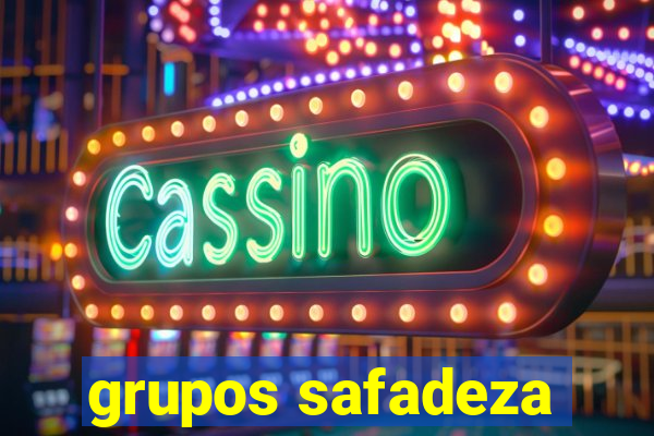 grupos safadeza