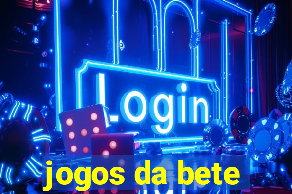 jogos da bete