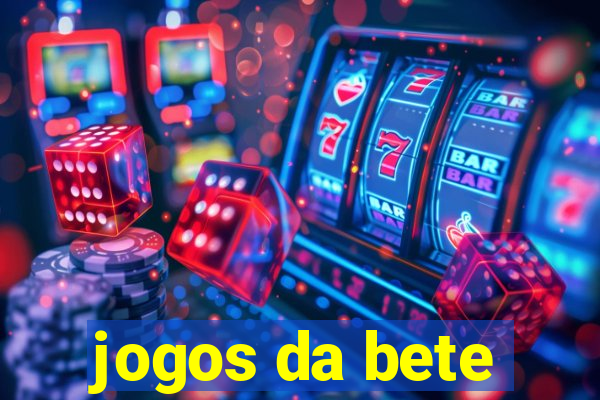 jogos da bete