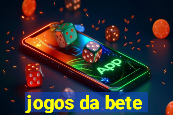 jogos da bete