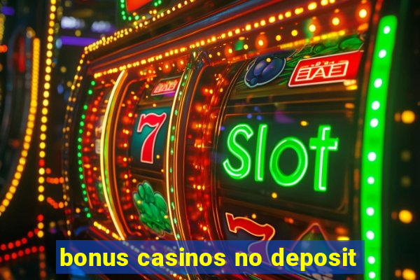 bonus casinos no deposit