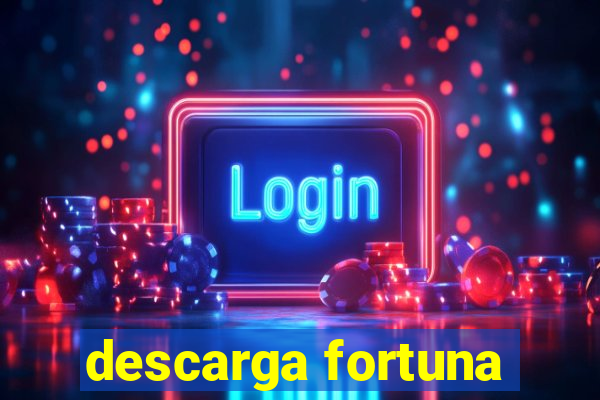 descarga fortuna