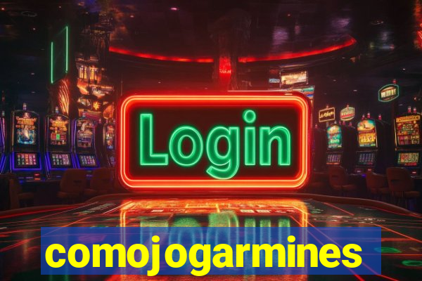 comojogarmines