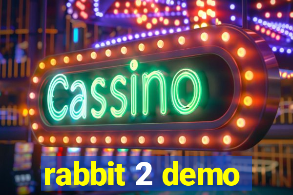 rabbit 2 demo