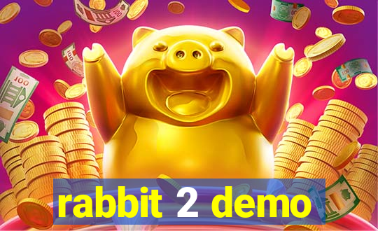 rabbit 2 demo