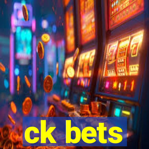 ck bets