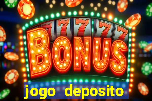 jogo deposito minimo 10 reais